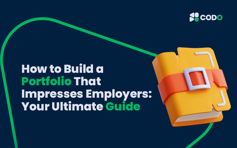  How to Build a Portfolio That Impresses Employers: Your Ultimate Guide