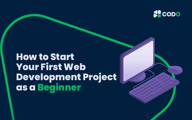 How to Start Your First Web Development Project as a Beginner