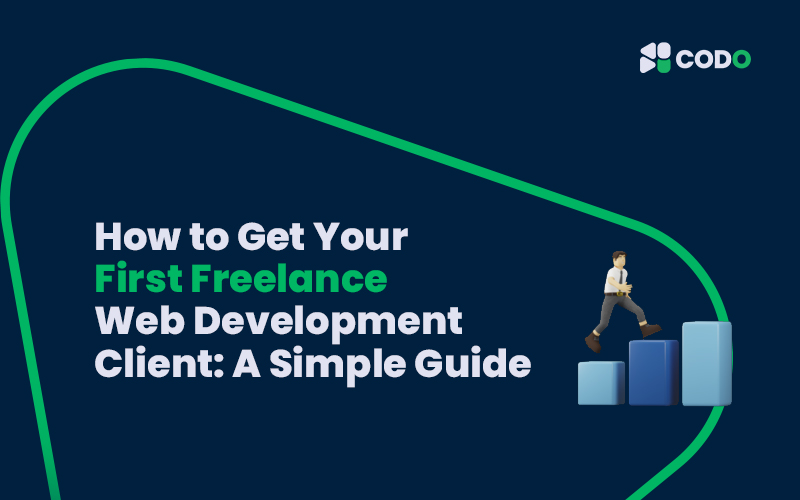 How to Get Your First Freelance Web Development Client: A Simple Guide