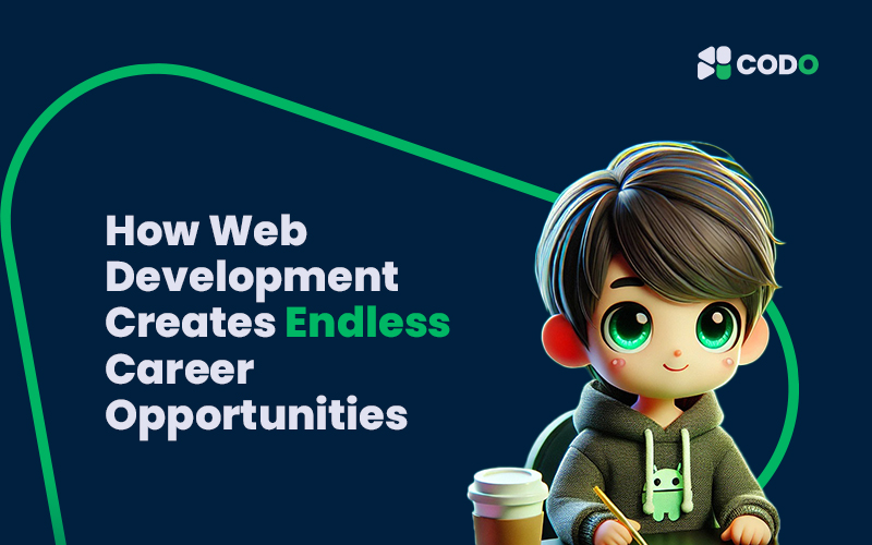 How Web Development Creates Endless Career Opportunities