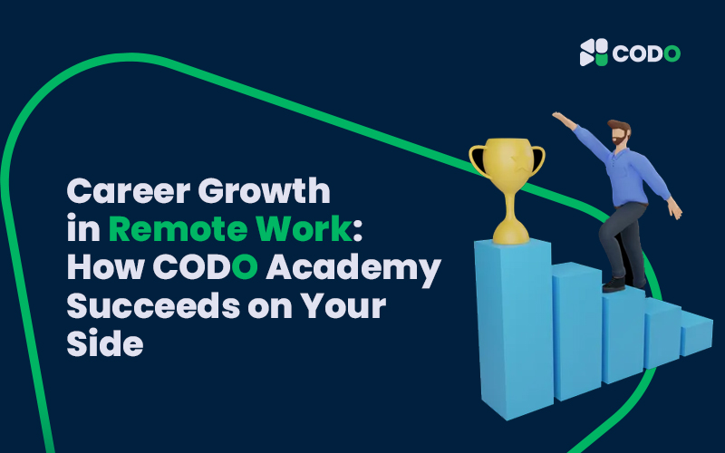 Career Growth in Remote Work: How CODO Academy Succeeds on Your Side